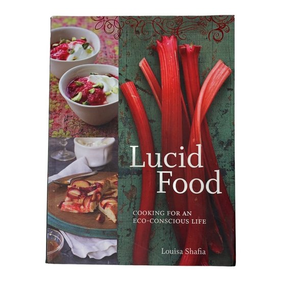 Lucid Food Cooking for an Eco-Conscious Life Louisa Shafia Paperback Cookbook - Picture 1 of 9